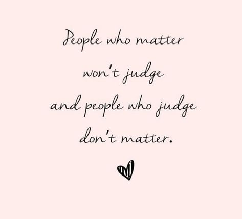 Quotes About People Who Judge You, Dont Come At Me Quotes, Those Who Talk About Others, Don’t Talk About What You Don’t Know, People Talk To You When They Need You, Don’t Talk Bad About Others, Know Who Is There For You Quotes, To The Person Who Hates Me, Don’t Forget About Me Quotes