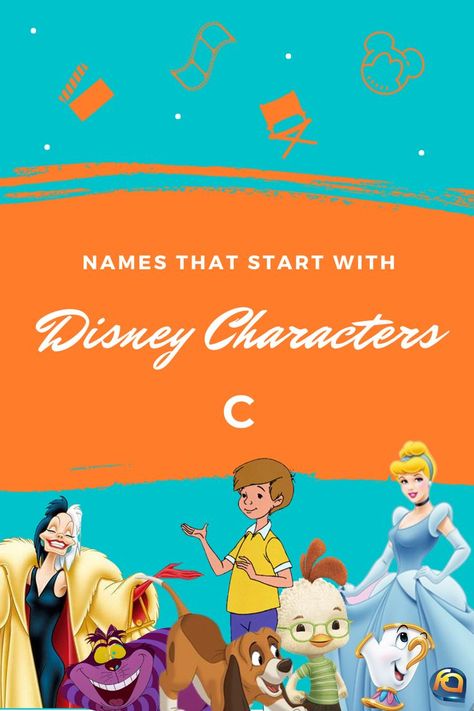 Cinderella, Chip, Chicken Little, Christopher Robin, Copper, Cheshire Cat, and Cruella De Vil Disney names that start with C Disney Characters Letters, List Of Disney Characters, Disney Character Names, Disney And Pixar Characters, Names Starting With C, Animated Movies Characters, Disney Names, Disney Character Drawings, Disney Alphabet