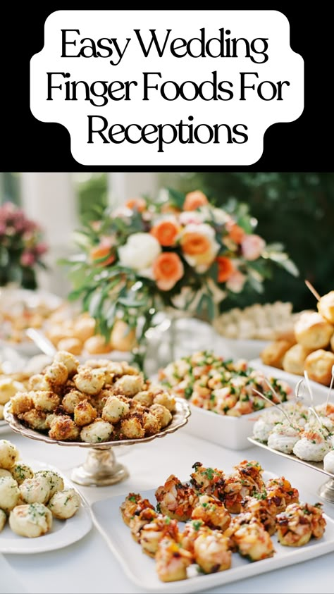 A table filled with easy wedding finger foods, including bite-sized appetizers, perfect for a cocktail hour or reception, arranged for guests to enjoy. Best Wedding Reception Food, Finger Foods For Anniversary Party, Gothic Wedding Food Ideas, Finger Hors D’oeuvres, Pasta In A Cup Appetizer, Wedding Bites Appetizers, Best Appetizers For Wedding Reception, Fancy Finger Foods Wedding, Easy Appetizers For A Wedding