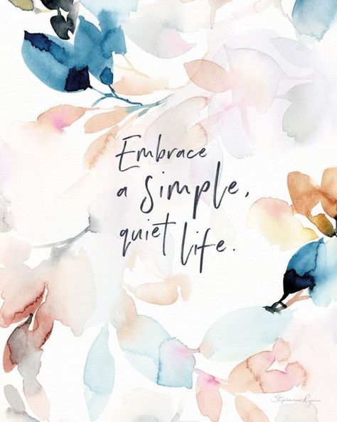 Simple Quiet Life, Soul Messages, Watercolor Quote, Motivational Quotes For Women, Simple Quotes, Quiet Life, 수채화 그림, Embrace Life, Choose Joy