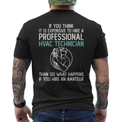 Shop Hvac Technician Hire A Professional Hvac Tech Men's T Shirt Back Print. Available on many styles, sizes, and colors. Design, Hvac Tech, T Shirt Back Print, Shirt Back Print, Hvac Technician, Professions, Men's T Shirt, Mens Tshirts, T Shirt