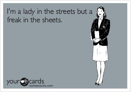 im a freak in the sheets | someecards - when you care enough to hit send Divorce Humor, Divorce Quotes, E Card, Ex Husbands, Someecards, Bones Funny, The Words, I Laughed, Are You Happy