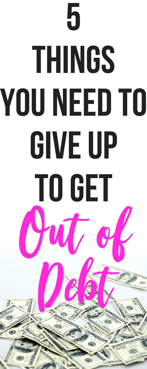 5 Things to Give Up to Get out of Debt - The Million Dollar Mama Total Money Makeover, Debt Relief Programs, Credit Debt, Debt Reduction, Debt Free Living, Money Makeover, Out Of Debt, Money Advice, Debt Relief