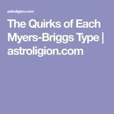 The Quirks of Each Myers-Briggs Type | astroligion.com A Pattern Language, Istj Personality, Enneagram 4, Myers Briggs Personality Types, Myers Briggs Personalities, Myers Briggs Type, Mbti Personality, Myers Briggs, Personality Type