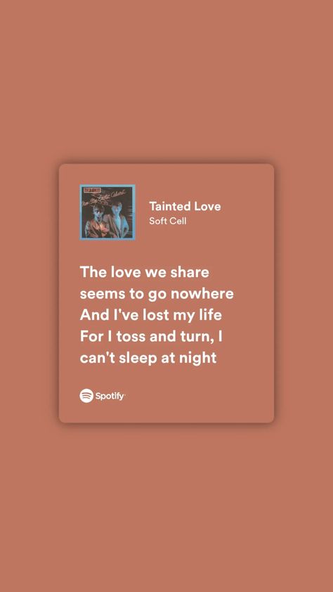 Tainted Love Soft Cell, Tainted Love, Cant Sleep At Night, Soft Cell, I Cant Sleep, Spotify Lyrics, Cant Sleep, Losing Me, Song Lyrics