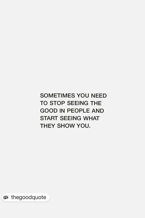 Seeing the good in people can be a good thing…UNLESS you see the good, ignore the bad and make excuses for shit behavior… Anybody feeling this?? 👇 📸 IG: thegoodquote Ignore Bad People Quotes, Quotes About Bad Behavior, Lookin Good Quotes, Quotes About Being The Bad Guy, Quotes About People Who Ignore You, Ignoring Bad Behavior Quotes, People Are Bad Quotes, Ignore Bad Vibes Quotes, People That Make You Feel Bad