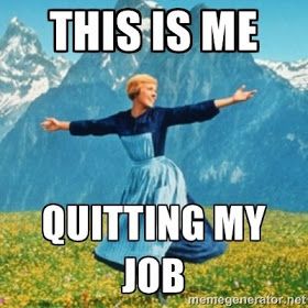 Living on Cloud Nine: I WASN'T GOING TO WRITE THIS POST Job Memes, Job Humor, Workplace Humor, Quitting Job, Job Quotes, Knitting Humor, I Quit My Job, Crochet Humor, Quitting Your Job