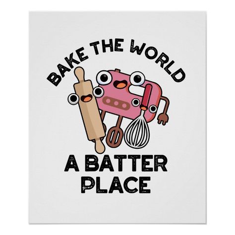 Bake The World A Batter Place Cute Baking Pun Poster Size: 20" x 24". Gender: unisex. Age Group: adult. Material: Value Poster Paper (Matte). Bakery Chalkboard, Dessert Puns, Kitchen Puns, Work Doodles, Card Puns, Baking Puns, Chalk Designs, Kitchen Classroom, Art Puns