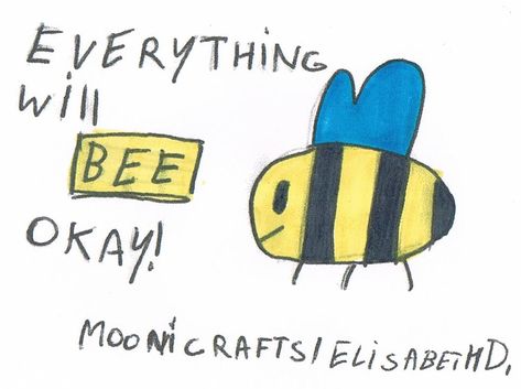 this bee wants to tell you that everything will be okay! Tell It To The Bees, Everything Will Be Okay, Be Okay, Its Okay, To Tell, Bee, Collage, Pins, Quick Saves