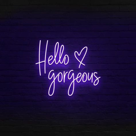 Hello Gorgeous Neon Sign, Radiate Positive Vibes, Purple Aesthetic Background, Neon Signs Quotes, Signs Quotes, Purple Quotes, Neon Quotes, Neon Aesthetic, Cover Pics