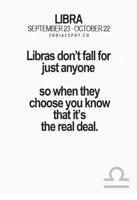 "Libras don't fall for just anyone, so when they choose you know that it's the real deal." — Unknown Libra Compatibility, 21 Quotes, All About Libra, Libra Life, Libra Quotes Zodiac, Libra Women, Libra Zodiac Facts, Astrology Libra, Libra Quotes