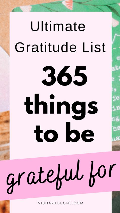 365 things to be grateful for in life - Vishaka Blone Grateful Jar Ideas, 365 Days Of Gratitude, Grateful List Ideas, Things To Be Greatful For, I Am Grateful For List, Things To Be Grateful For, Positive Jar, Vishaka Blone, Gratitude Book