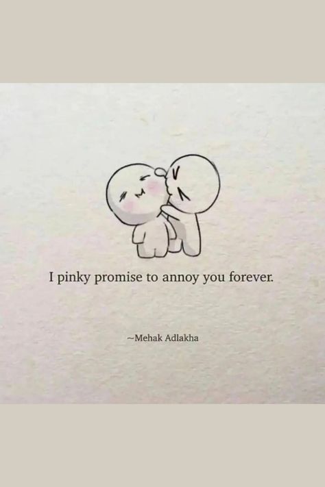 I Promise To Annoy You Forever, I Pinky Promise To Annoy You Forever, Pinky Promise Quotes Relationships, Pinky Promise Quotes, Annoyed Quotes, I Pinky Promise, Promise Quotes, Happy Birthday Cards Handmade, Tiny Quotes