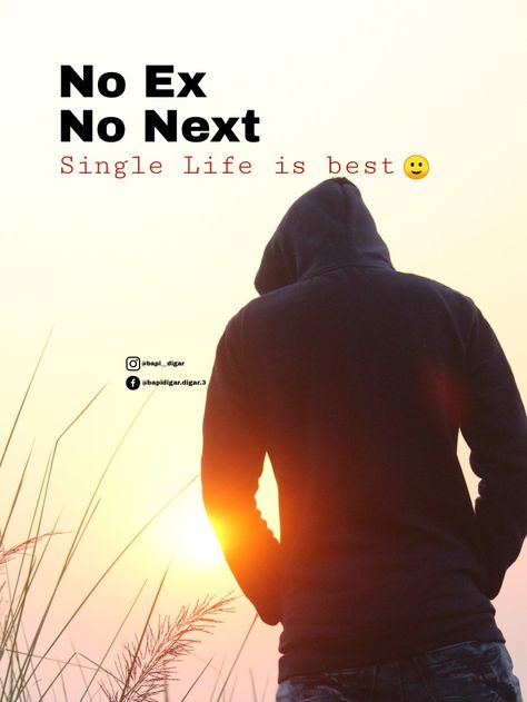 No Ex , No Next, Single life is best 🙂 Single Life Wallpaper, Single Boys Attitude Images, Single Life Is Best Dp, Single Profile Picture, No Love Wallpaper Iphone, No Love Single Dp, No Love Dp, Single Boy Dp, Single Life Is Best