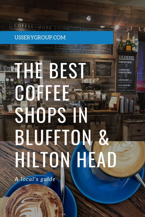 Discover the best local coffee shops in Bluffton and Hilton Head Island from a local's perspective! | usserygroup.com Hilton Head Coffee Shops, Myrtle Beach Boardwalk, Hilton Head South Carolina, Hilton Head Island South Carolina, Hilton Head Island Sc, Bluffton Sc, Cute Coffee Shop, South Carolina Travel, Myrtle Beach Vacation