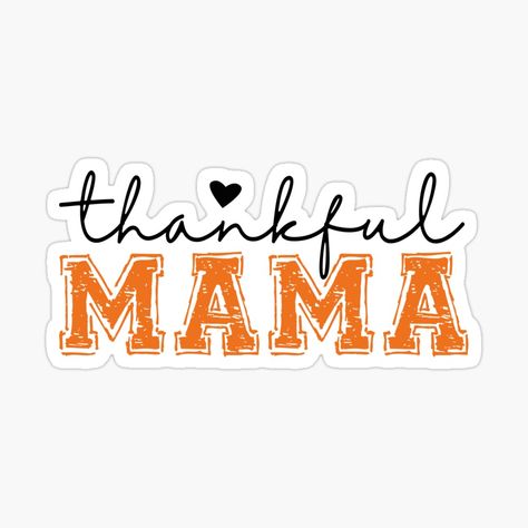 Get my art printed on awesome products. Support me at Redbubble #RBandME: https://www.redbubble.com/i/sticker/Thankful-mama-Halloween-vibes-Halloween-season-Fall-season-Thanksgiving-gift-Mama-gift-Mom-shirt-Mama-gift-Fall-shirt-Grateful-mama-Halloween-gift-by-Noemill/164935965.EJUG5?asc=u Mom Thanksgiving Shirt, Fall Shirts Vinyl, Thanksgiving Mom, Thankful Mama, Fall Shirts Women, Halloween Vibes, Mama Gifts, Thanksgiving Gift, Fall Gifts