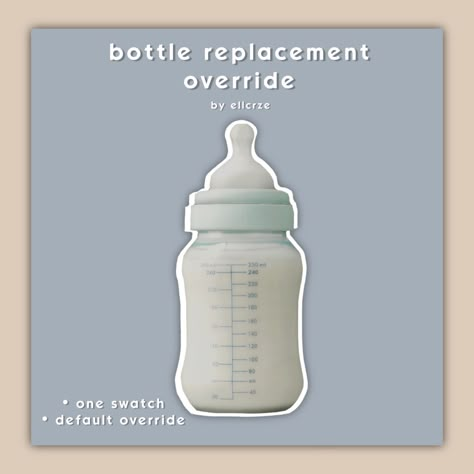 not ellcrze, just an archive. : bottle replacement override. Sims 4 Infant Mods, Sims 4 Overrides, Infants Cc, Sims 4 Infant Cc, Sims 4 Infants, Infant Cc, Sims 4 Infant, Sims 4 Cheats, Sims Baby