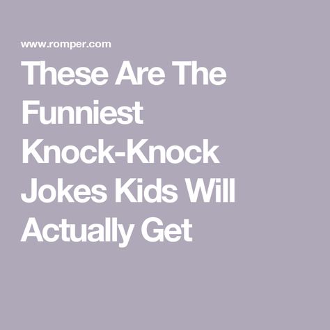 These Are The Funniest Knock-Knock Jokes Kids Will Actually Get