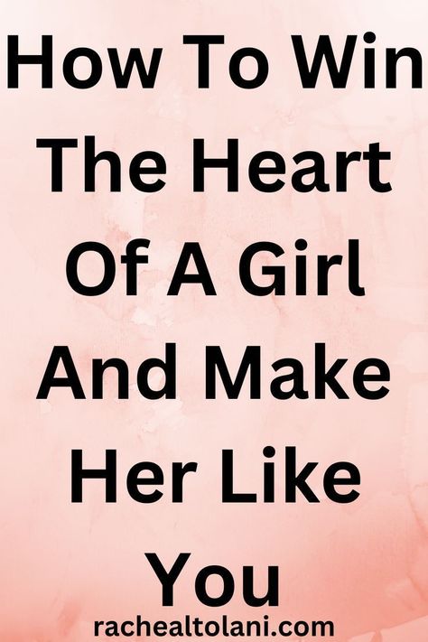 how to win the heart of a girl and make her like you How To Win Her Heart, How To Tell Her I Like Her, How To Get Her To Like You, How To Get A Girlfriend, Compliments For Her, Make Him Miss You, Get A Girlfriend, Deeply In Love, She Loves You