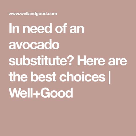 Substitute For Avocado, Avocado Alternative, Avocado Substitute, What To Eat Tonight, Yogurt Substitute, Oil Substitute, Gluten Free Toast, Quinoa Pasta, Adrenal Health