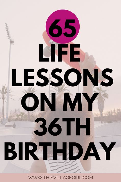 36th Birthday Quotes, 36 Birthday, Happy 36th Birthday, Learning Patience, Birthday Quotes For Me, 36th Birthday, Development Plan, Turning 30, Village Girl