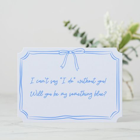 Be my something blue? Bow Bridesmaid Proposal Card Bridesmaid Proposal Light Blue, Be My Something Blue Proposal, Bridesmaid Proposal Blue Theme, Blue Bridesmaid Proposal, Something Blue Friends, Be My Something Blue, Something Blue Proposal Gift, Something Blue Bridesmaids Proposal, Bridesmaid Proposal Blue