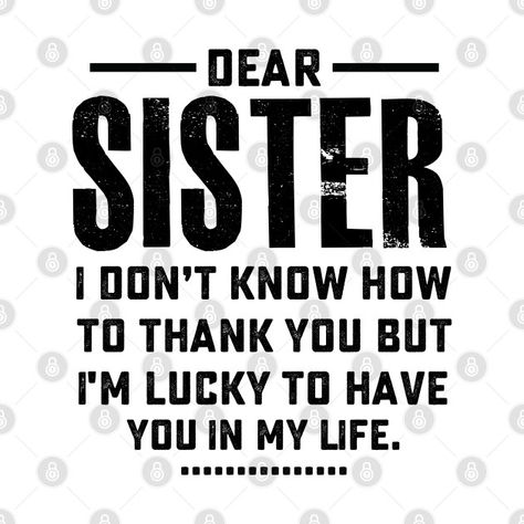 Dear Sister Quotes, Thank You Sister Quotes, Happy Sisters Day, Im Lucky, Very Funny Photos, I Love You Sister, Thank You Sister, Long Distance Love Quotes, Understanding Quotes