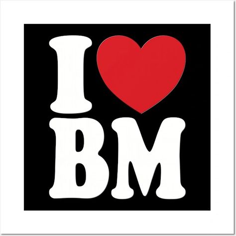 I Love BM I Heart BM Initials Hearts Art B.M - Bm - Posters and Art Prints | TeePublic Heart Art, Initials, I Love, Art Prints, Gifts, Quick Saves, Art