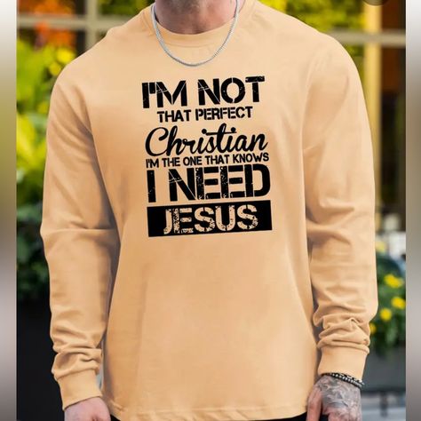 Nwt!!! Cuffed Sleeves Polyester Blend Long Sleeve Christian Message Size 3x Color: Khaki Smoke And Pet Free Home Fast Shipping Christian T Shirts, Christian Mens Shirts, Christian Sweatshirt Designs Men, Casual Long-sleeve Custom Print T-shirt, Christian Clothing Men, Christian Long Sleeve Shirts, Men’s Christian Hoodies, I Need Jesus, Christian Shirts Designs