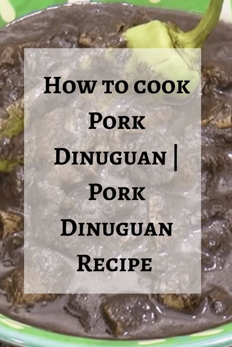 pork dinuguan How To Make Guanciale, Dinakdakan Recipe, Dinuguan Recipe Pork, Dinuguan Recipe, Pork Binagoongan Recipe Coconut Milk, Philippines Food, How To Cook Pork, Stuffed Banana Peppers, Pork Shoulder