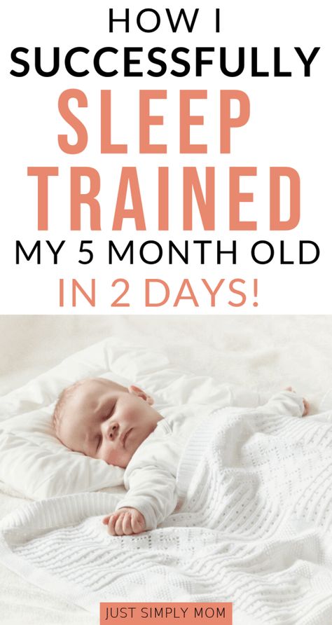 How I Successfully Sleep Trained My 5 Month Old Baby in 2 Days - Just Simply Mom 5 Month Old Sleep, Baby Sleep Consultant, 5 Month Old Baby, Sleeping Tips, Newborn Sleep Schedule, Sleep Train, Sleep Training Methods, 5 Month Old, Baby Sleep Schedule