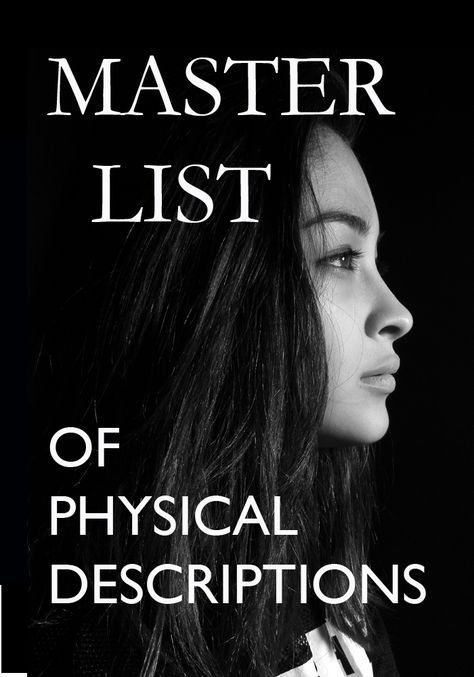 Write Characters, Writer Resources, Writing Traits, Writer Tips, Master List, Flash Fiction, Writing Characters, Physical Features, Writer Workshop