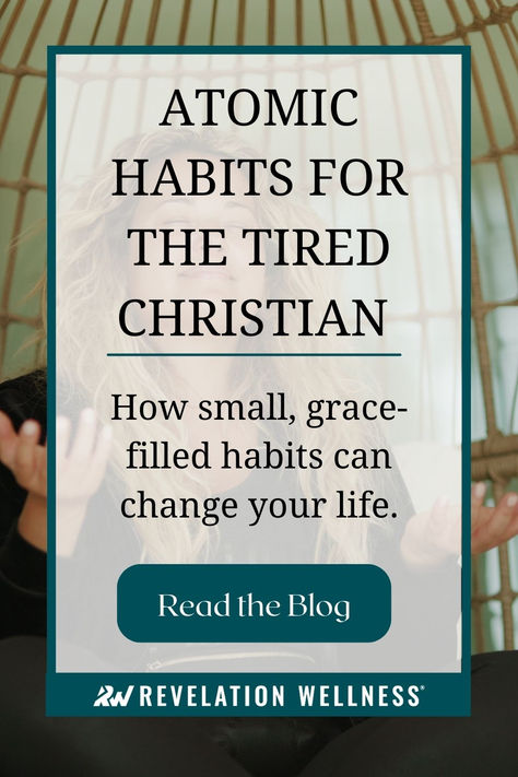 Learn about grace-filled, atomic habits on the Revelation Wellness Blog! Great for Christian Health Coaches and Life Coaches! How small, grace-filled habits can change your life.   #atomichabits #commonrule #habits #betterhabits #rhythmoflife #christianfitness #faithandfitness #christianliving #devotional #christianprayer #healthcoach #lifecoach #christianhealthcoach Christian Wellness, Revelation Wellness, Christian Health, Small Habits, Christian Fitness, Atomic Habits, How To Be Graceful, Christian Prayers, Wellness Blog