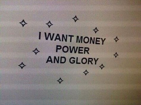 I Want Money, Quotes Grunge, Rabastan Lestrange, Money Power Glory, Lucky Blue Smith, About Quotes, Trigger Happy Havoc, Mia 3, + Core + Aesthetic