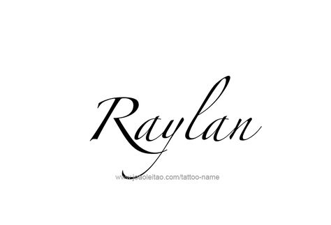 Tattoo Design Name Raylan Tattoo Design Name, Name Tattoo Designs, Design Name, Name Tattoo, Name Tattoos, Name Design, Font Styles, Tattoo Design, Tattoo Designs