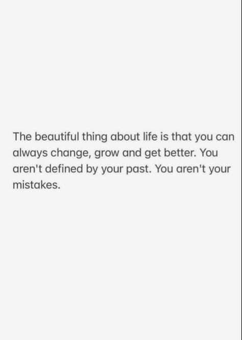 Always Growing Quotes, I Made Mistakes Quotes Lessons Learned, We All Make Mistakes Quotes Life Lessons, You Are Not Defined By Your Mistakes, Quotes About Mistakes Life Lessons, Your Mistakes Do Not Define You, Getting Over Past Mistakes, Growing Quotes Life Lessons, People Grow And Change