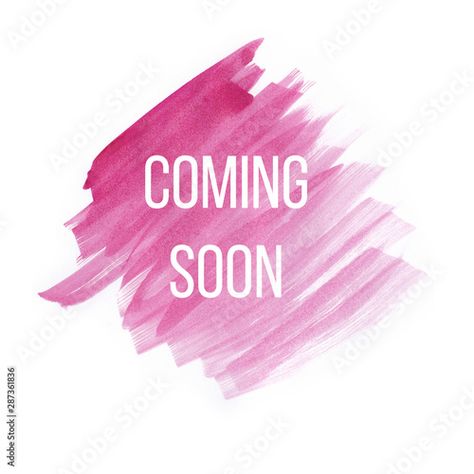 Stock Image: Coming soon on pink watercolor brush strokes on white background. Coming Soon Logo, Salon Goals, Kukui Oil, Watercolor Brush Strokes, Hairstylist Quotes, Oval Brush, Brush Background, Instagram Graphics, Nail Room