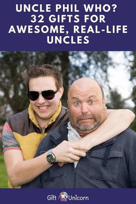 Uncle Phil Who? 32 Gifts for Awesome, Real-Life Uncles - GiftUnicorn Uncle Phil, Uncle Birthday Gifts, Uncle Birthday, Cool Uncle, Personal Gifts, Gifts For Uncle, Uncle Gifts, Picture Gifts, Experience Gifts