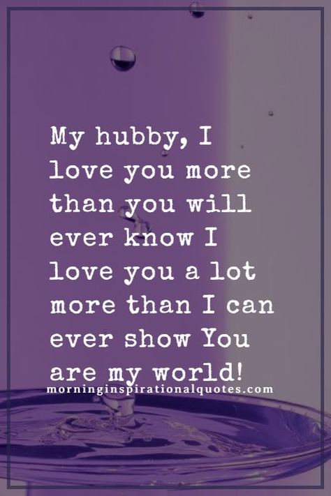 I Love You Hubby, Future Love Quotes, Love You Hubby, Love Quotes For Husband, Messages For Husband, Best Love Messages, I Love You Dear, Love Messages For Husband, Black Love Quotes