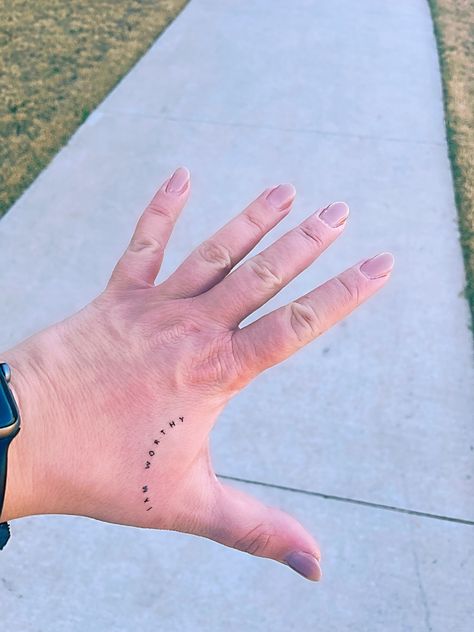 Worthy Of Love Tattoo, Worthy Hand Tattoo, I Am Worthy Tattoos For Women, Worthy Tattoos For Women, Worthy Tattoo, Selflove Tattoo, Side Arm Tattoos, Self Love Tattoo, Small Girl Tattoos