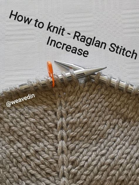 Learn how to Knit the Raglan stitch in less than a min How To Knit A Raglan Sleeve, Raglan Stitch Knit, Knitting Raglan Increases, Knit Increase Stitches, Raglan Sweater Knitting Pattern Women, Raglan Sweater Free Knitting Pattern, Raglan Line Knitting, Increase Knit Stitch, Raglan Decreases Knitting