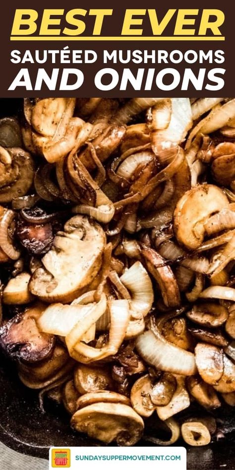 Mushrooms And Onions For Steak, Onions For Steak, Onions For Burgers, Easy Sauteed Mushrooms, Sauteed Mushrooms And Onions, Steak Toppings, Caramelized Onions And Mushrooms, Mushroom Side Dishes, Sauteed Onions