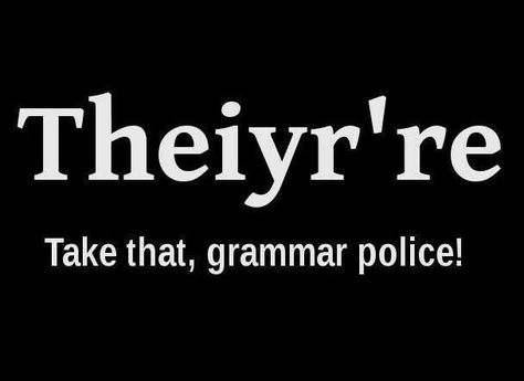 Theiy're Grammar Memes, Grammar Police, Grammar Humor, Fresh Memes, Teacher Humor, Bones Funny, New Memes, Puns, Grammar