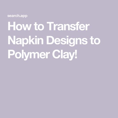 How to Transfer Napkin Designs to Polymer Clay! Napkin Transfer, Polymer Clay Tutorials Free, Napkin Designs, How To Make Water, Photo Class, Opening An Etsy Shop, Napkin Design, Paper Jewelry, Polymer Clay Tutorial