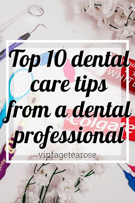 Top 10 Dental Care Tips From A Dental Professional, Oral Hygiene, Oral Health, Dentist, Practice Good Dental Health, Dental Care, Tips and Tricks, Colgate, Fluoride, Improve Your Dental Hygiene/Health, Inter-dental Brushes, Know How, Dental Health Education, Blogger,  WordPress Blogger, Flatlays Whiten Teeth With Baking Soda, Tooth Decay Remedies, Dental Nurse, Remedies For Tooth Ache, Strong Teeth, Whiten Teeth, Teeth Health, Oral Care Routine, How To Prevent Cavities