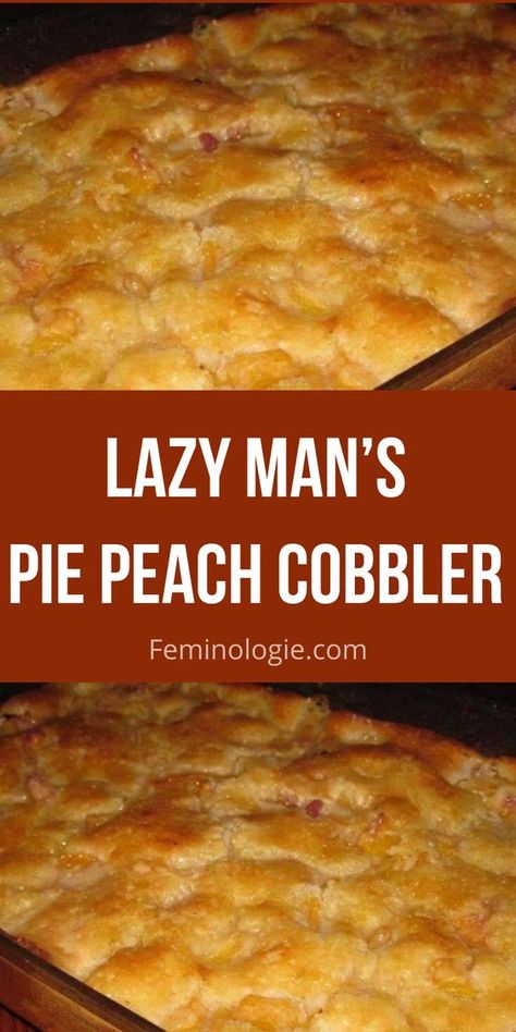 Lazy Man’s Pie Peach Cobbler Recipe - Canned Peach Cobbler, Peach Cobbler Crust, Canned Peach Cobbler Recipe, Pie Peach, Cobbler Crust, Homemade Peach Cobbler, Cobbler Recipes Easy, Fresh Peach Cobbler, Lazy Man