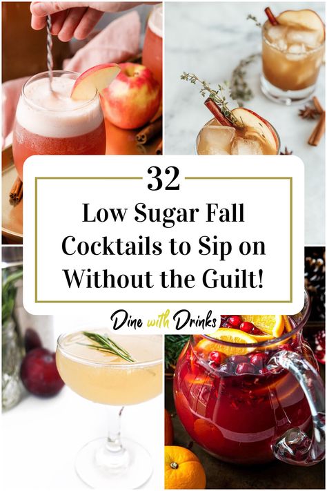 Collage of 4 low sugar fall cocktails. Low Cal Alcoholic Drinks, Fall Mixed Drinks, Low Sugar Alcohol, Fall Cocktails Easy, Fall Drinks Alcohol, Healthy Mixed Drinks, Fall Punch Recipes, Low Calorie Alcoholic Drinks, Low Cal Cocktail