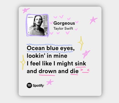 Gorgeous Aesthetic Taylor Swift, Gorgeous Taylor Swift Lyrics Aesthetic, Spotify Edit Coret Taylor Swift, Gorgeous Taylor Swift Lyrics, Gorgeous By Taylor Swift, Taylor Swift Gorgeous, Gorgeous Lyrics, Gorgeous Taylor Swift, Gorgeous Song