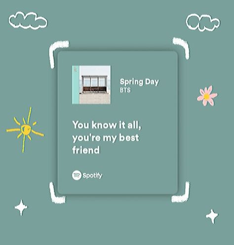 Spring Day Spotify, Spring Day Bts Lyrics, Lagu Spotify Aesthetic, Spring Day Bts, Glow Up Vision Board, Bts Spring Day, Spotify Aesthetic, Kpop Lyrics, To My Soulmate