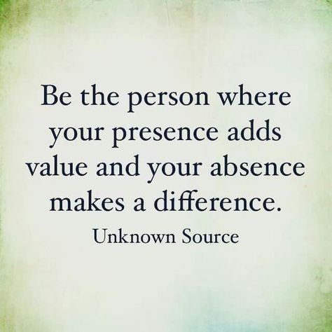 Adding Value To Others, You Make A Difference Quotes, Your Presence Quotes, Making A Difference Quotes, Value Of Person Quotes, Salon Sayings, Presence Quotes, Appearance Quotes, 2024 Word